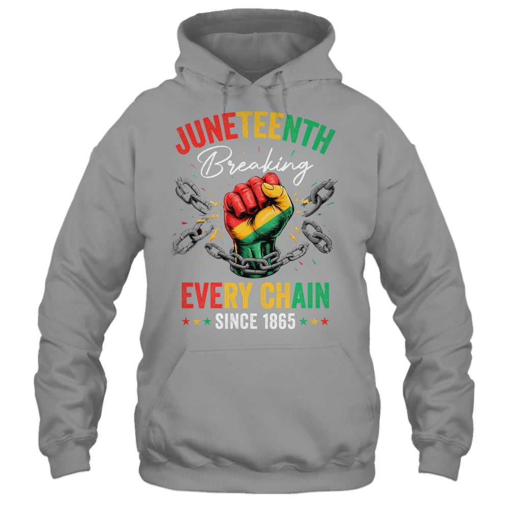 Breaking Every Chain Since 1865 Women Men Juneteenth Freedom Shirt & Hoodie | siriusteestore
