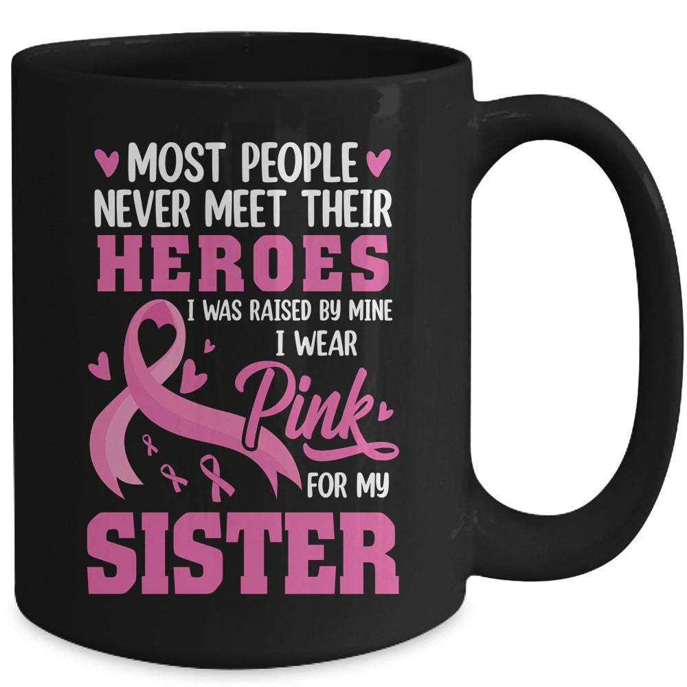 Breast Cancer Awareness Wear Pink For My Sister Support Mug | siriusteestore