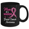 Breast Cancer Fighter Awareness Mom Of A Warrior Mug | siriusteestore