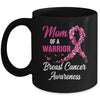 Breast Cancer Fighter Awareness Mom Of A Warrior Mug | siriusteestore