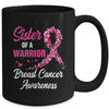 Breast Cancer Fighter Awareness Sister Of A Warrior Mug | siriusteestore