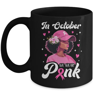 Breast Cancer In October We Wear Pink African American Women Mug | siriusteestore