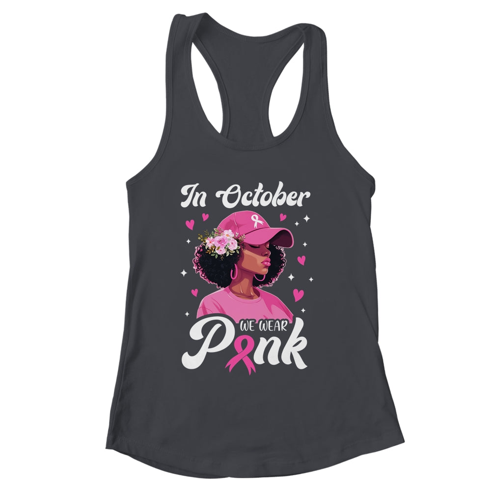 Breast Cancer In October We Wear Pink African American Women Shirt & Tank Top | siriusteestore