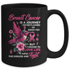 Breast Cancer Is A Journey I Never Planned Awareness Support Mug | siriusteestore
