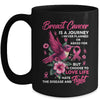 Breast Cancer Is A Journey I Never Planned Awareness Support Mug | siriusteestore