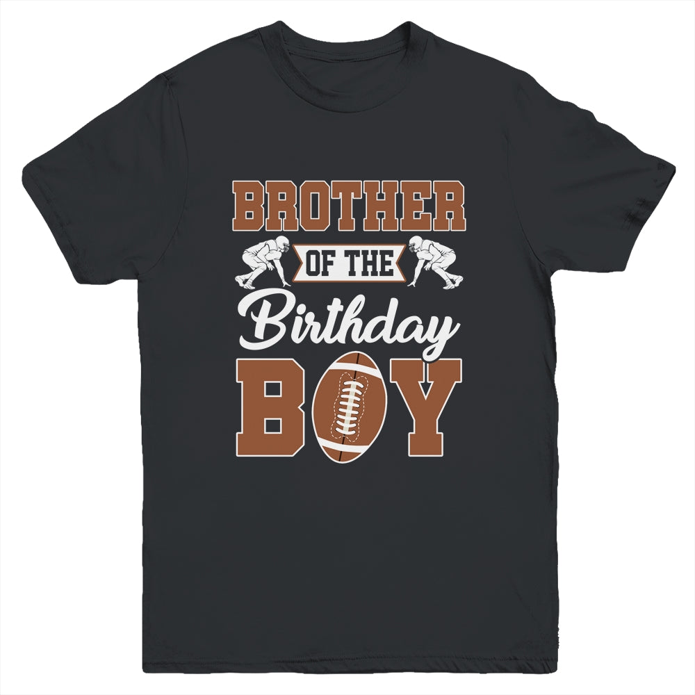 Brother Of The Birthday Boy Football Party Family Matching Youth Shirt | siriusteestore
