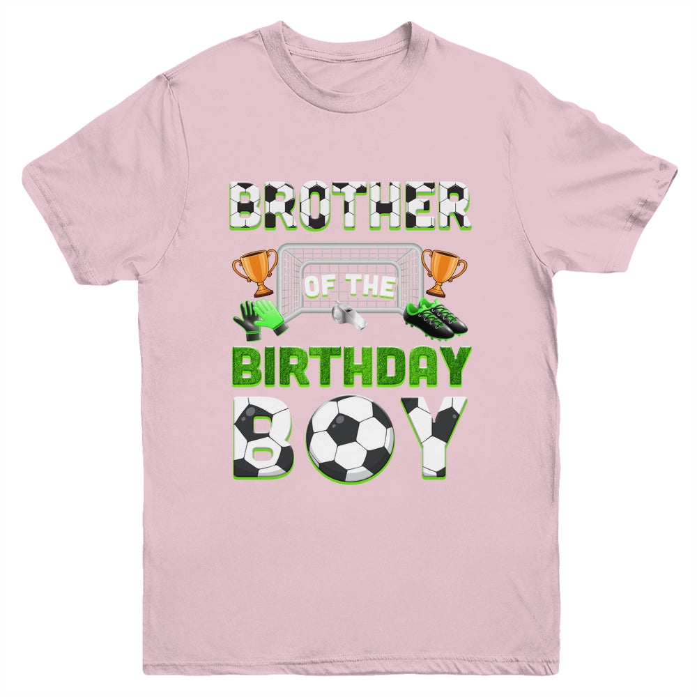 Brother Of The Birthday Boy Soccer Family Matching Party Youth Shirt | siriusteestore
