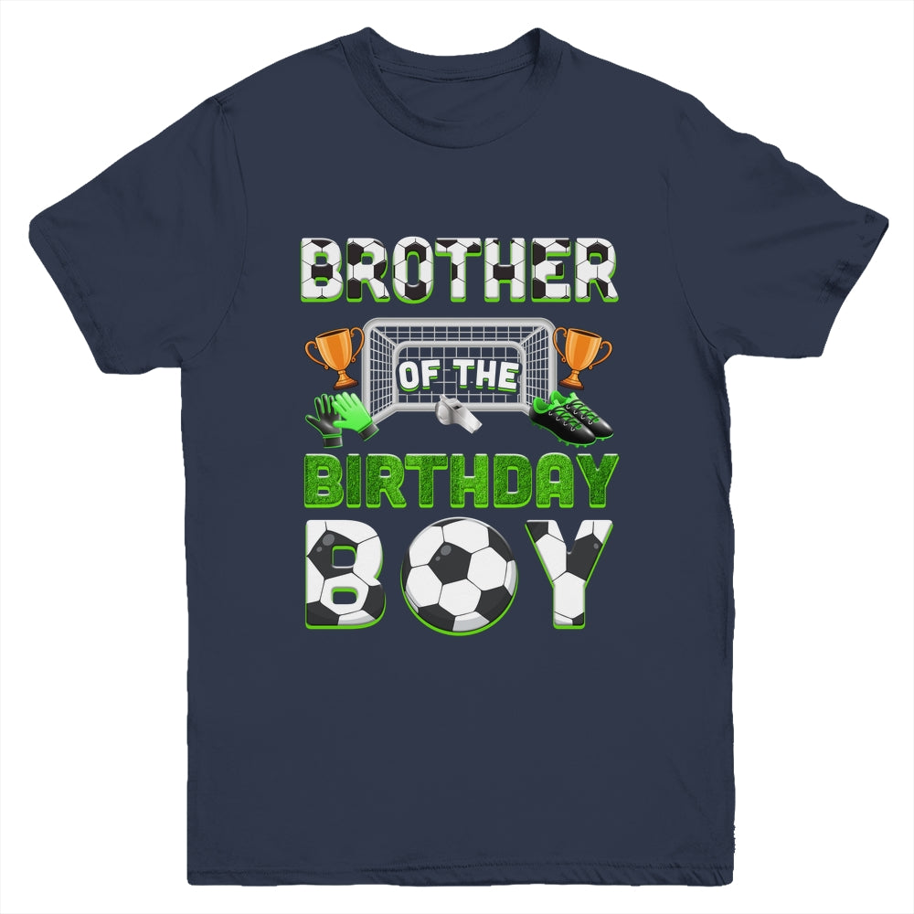 Brother Of The Birthday Boy Soccer Family Matching Party Youth Shirt | siriusteestore