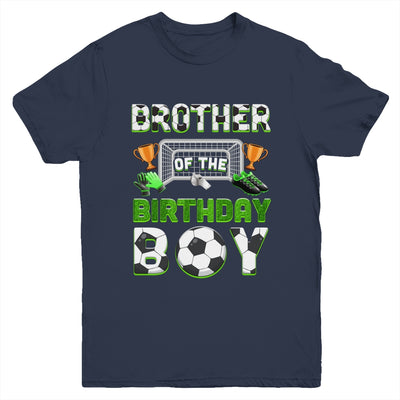 Brother Of The Birthday Boy Soccer Family Matching Party Youth Shirt | siriusteestore