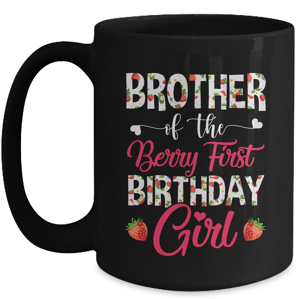 Brother Of The Birthday Girl Strawberry Berry 1st Birthday Girl Mug | siriusteestore