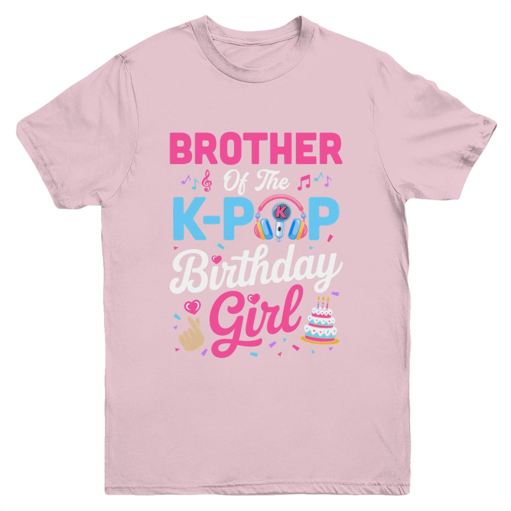 Brother Of The K-Pop Birthday Girl Korean Music Family Youth Shirt | siriusteestore
