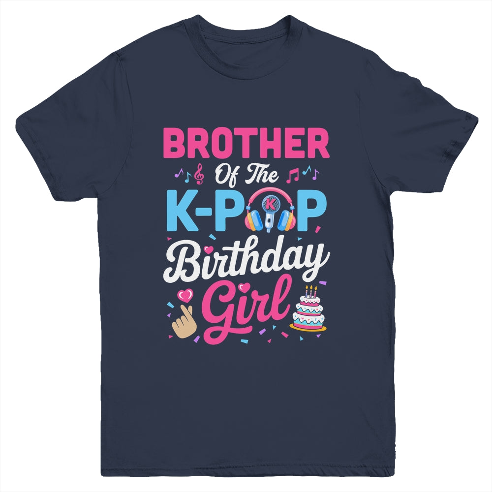 Brother Of The K-Pop Birthday Girl Korean Music Family Youth Shirt | siriusteestore