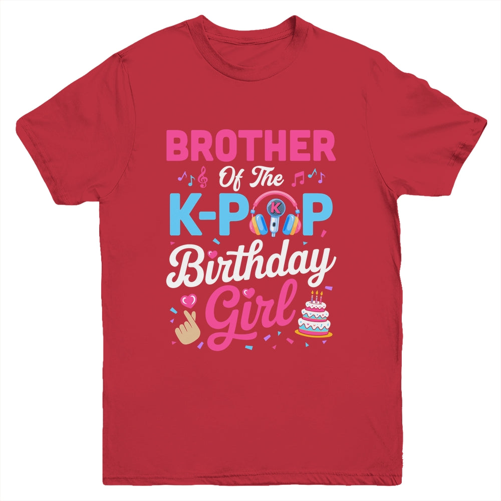 Brother Of The K-Pop Birthday Girl Korean Music Family Youth Shirt | siriusteestore