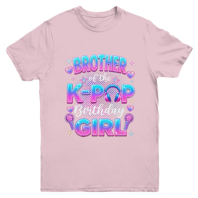 Brother Of The K-Pop Birthday Girl Korean Music Lovers Youth Shirt | siriusteestore