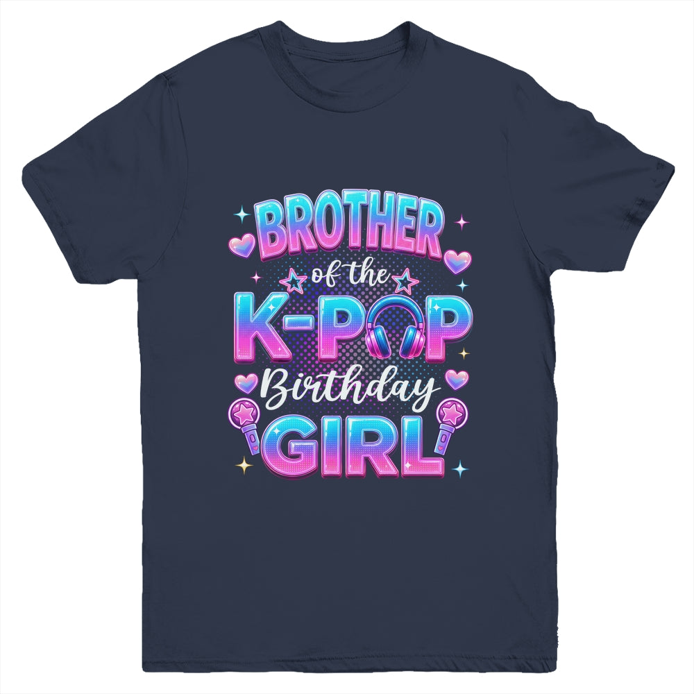 Brother Of The K-Pop Birthday Girl Korean Music Lovers Youth Shirt | siriusteestore