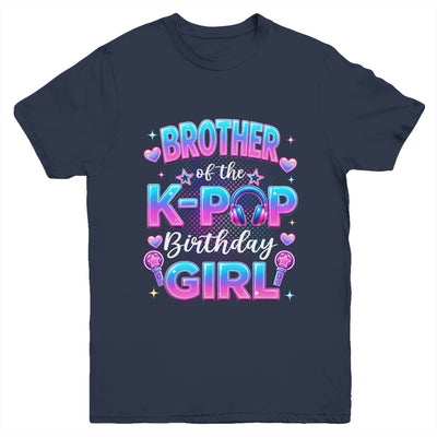 Brother Of The K-Pop Birthday Girl Korean Music Lovers Youth Shirt | siriusteestore