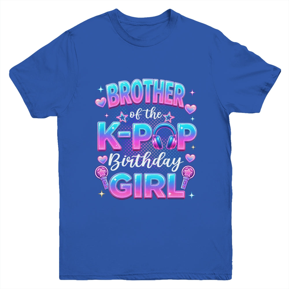 Brother Of The K-Pop Birthday Girl Korean Music Lovers Youth Shirt | siriusteestore