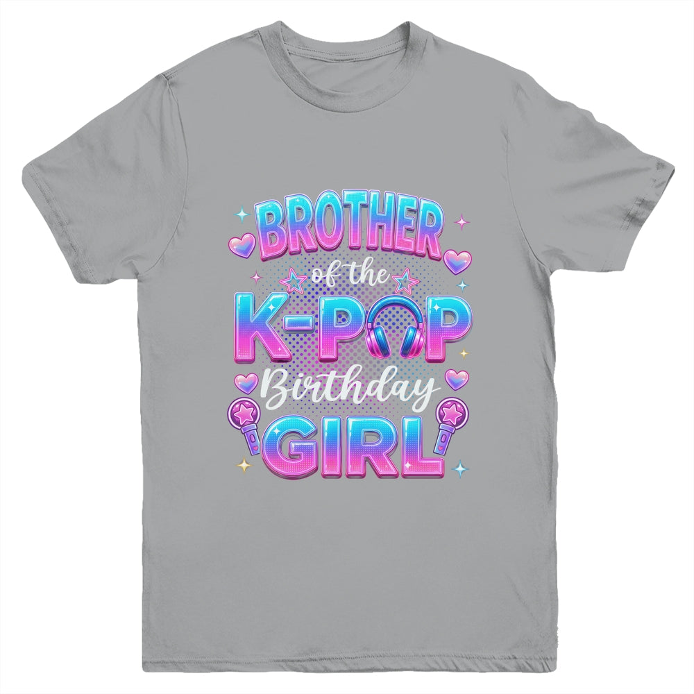 Brother Of The K-Pop Birthday Girl Korean Music Lovers Youth Shirt | siriusteestore