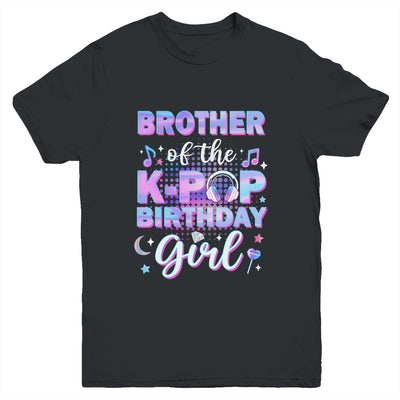 Brother Of The K-Pop Birthday Girl Matching Family Music Youth Shirt | siriusteestore