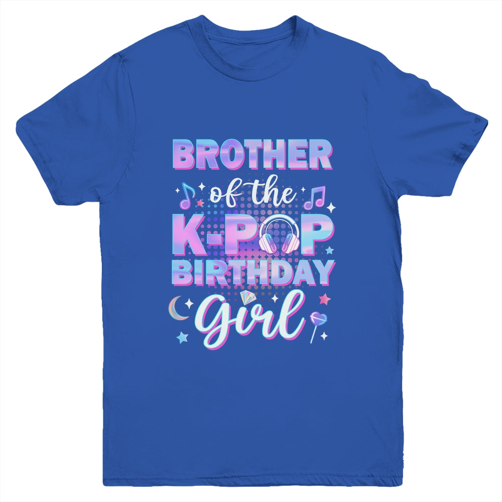 Brother Of The K-Pop Birthday Girl Matching Family Music Youth Shirt | siriusteestore