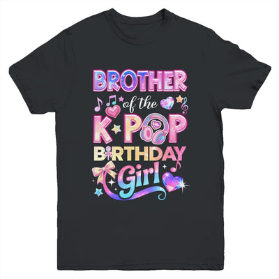 Brother Of The K-Pop Birthday Girls Korean Music Lovers Youth Shirt | siriusteestore