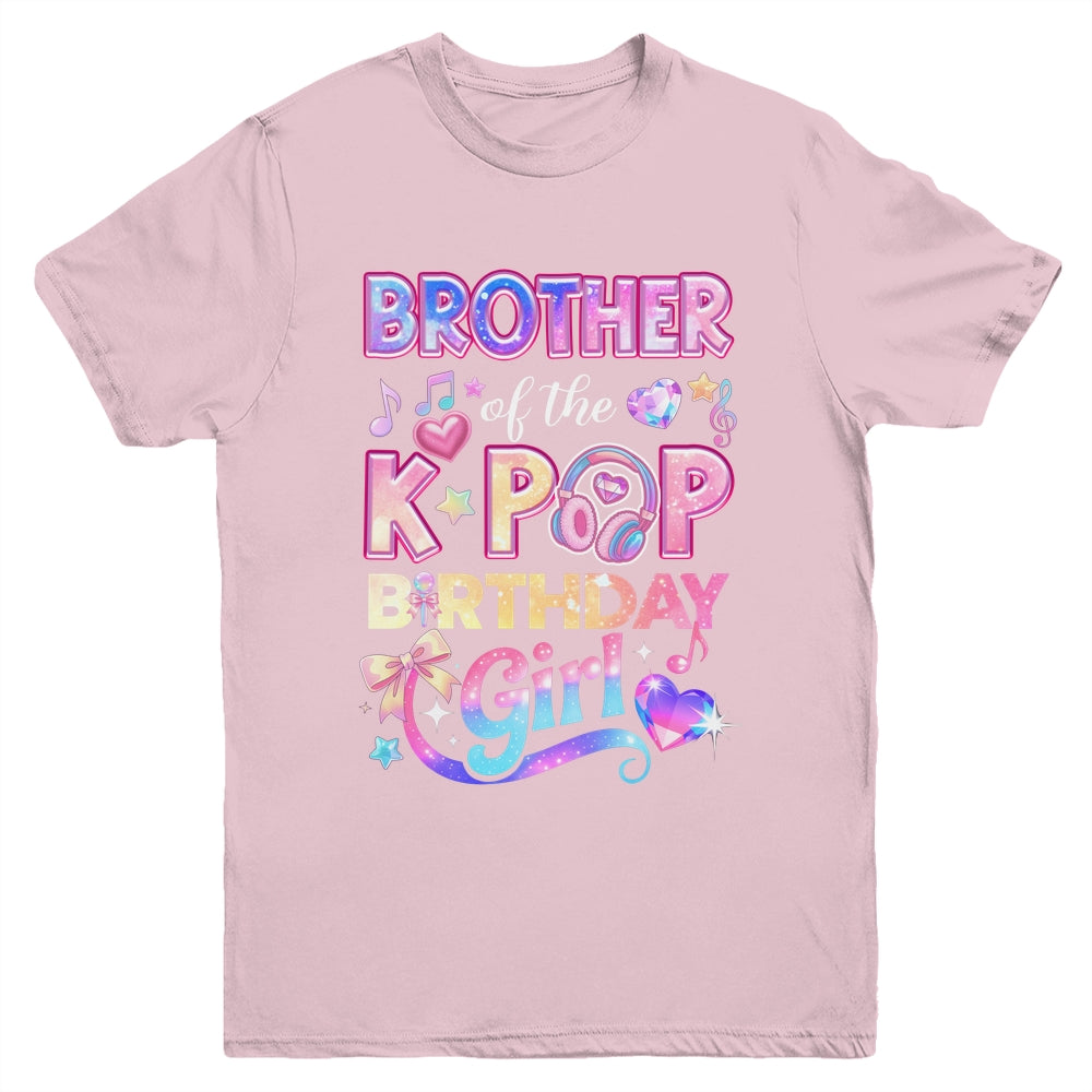 Brother Of The K-Pop Birthday Girls Korean Music Lovers Youth Shirt | siriusteestore
