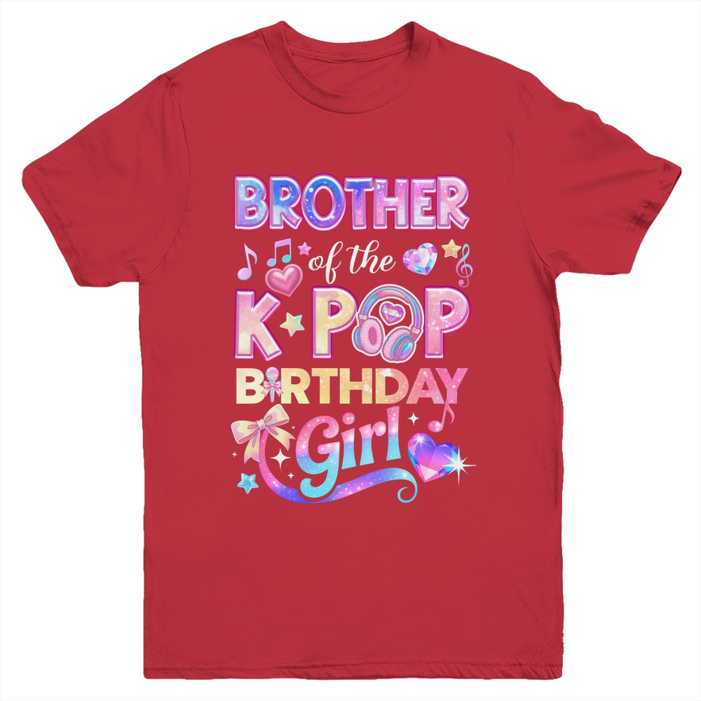 Brother Of The K-Pop Birthday Girls Korean Music Lovers Youth Shirt | siriusteestore