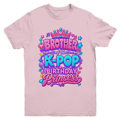 Brother Of The K-Pop Birthday Princess Korean Music Lovers Youth Shirt | siriusteestore