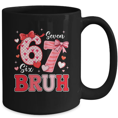 Bruh 67 Six Seven 6 7 Meme Valentines Funny Women Girl Kids Mug | siriusteestore
