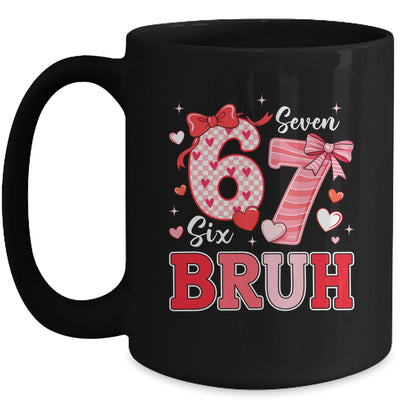 Bruh 67 Six Seven 6 7 Meme Valentines Funny Women Girl Kids Mug | siriusteestore