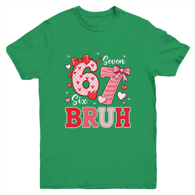 Bruh 67 Six Seven 6 7 Meme Valentines Funny Women Girl Kids Youth Shirt | siriusteestore
