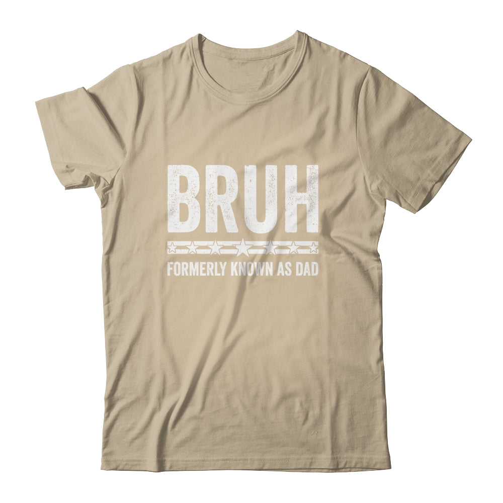 Bruh Formerly Known As Dad Funny Father's Day For Dad Shirt & Hoodie | siriusteestore