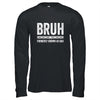 Bruh Formerly Known As Dad Funny Father's Day For Dad Shirt & Hoodie | siriusteestore