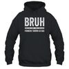 Bruh Formerly Known As Dad Funny Father's Day For Dad Shirt & Hoodie | siriusteestore