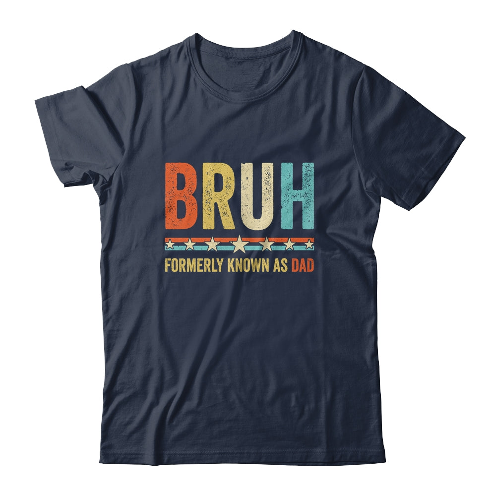 Bruh Formerly Known As Dad Funny Father's Day For Dad Retro Shirt & Hoodie | siriusteestore