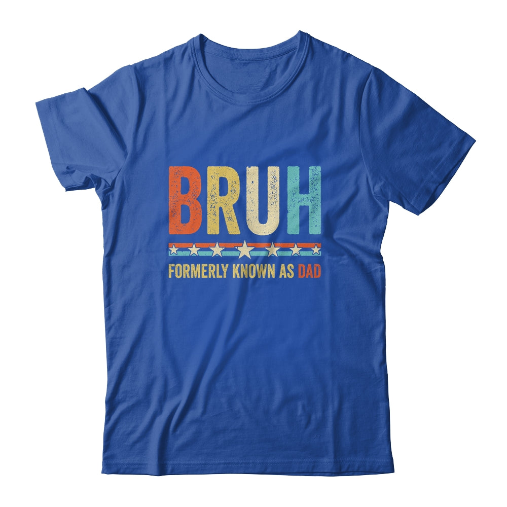 Bruh Formerly Known As Dad Funny Father's Day For Dad Retro Shirt & Hoodie | siriusteestore