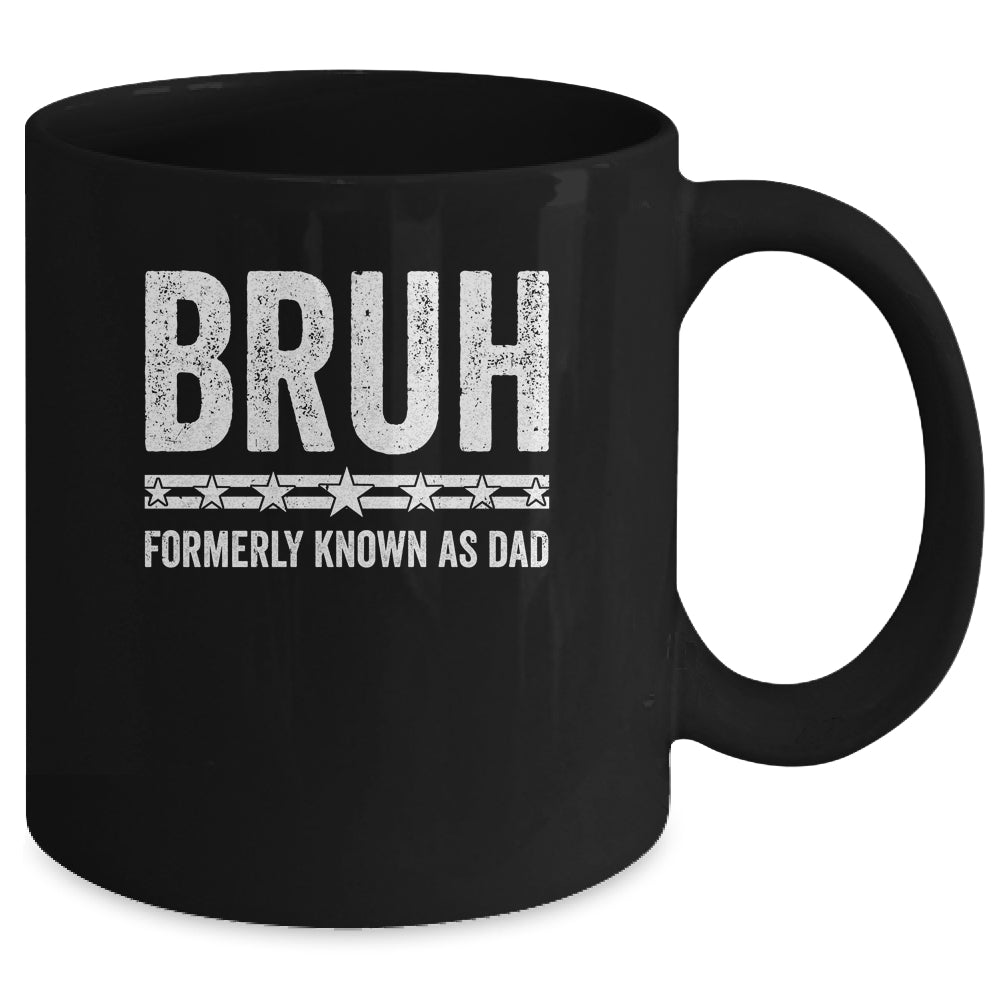 Bruh Formerly Known As Dad Funny Father's Day Idea For Dad Mug | siriusteestore