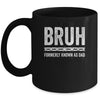 Bruh Formerly Known As Dad Funny Father's Day Idea For Dad Mug | siriusteestore