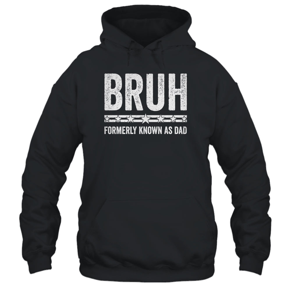 Bruh Formerly Known As Dad Funny Father's Day Idea For Dad Shirt & Hoodie | siriusteestore
