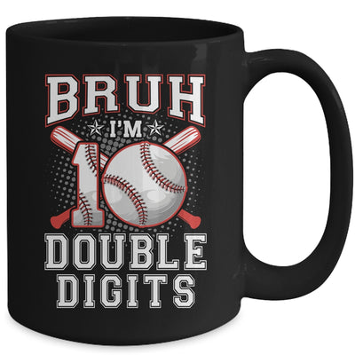Bruh I'M Double Digits 10Th Birthday 10 Year Old Baseball Mug | siriusteestore