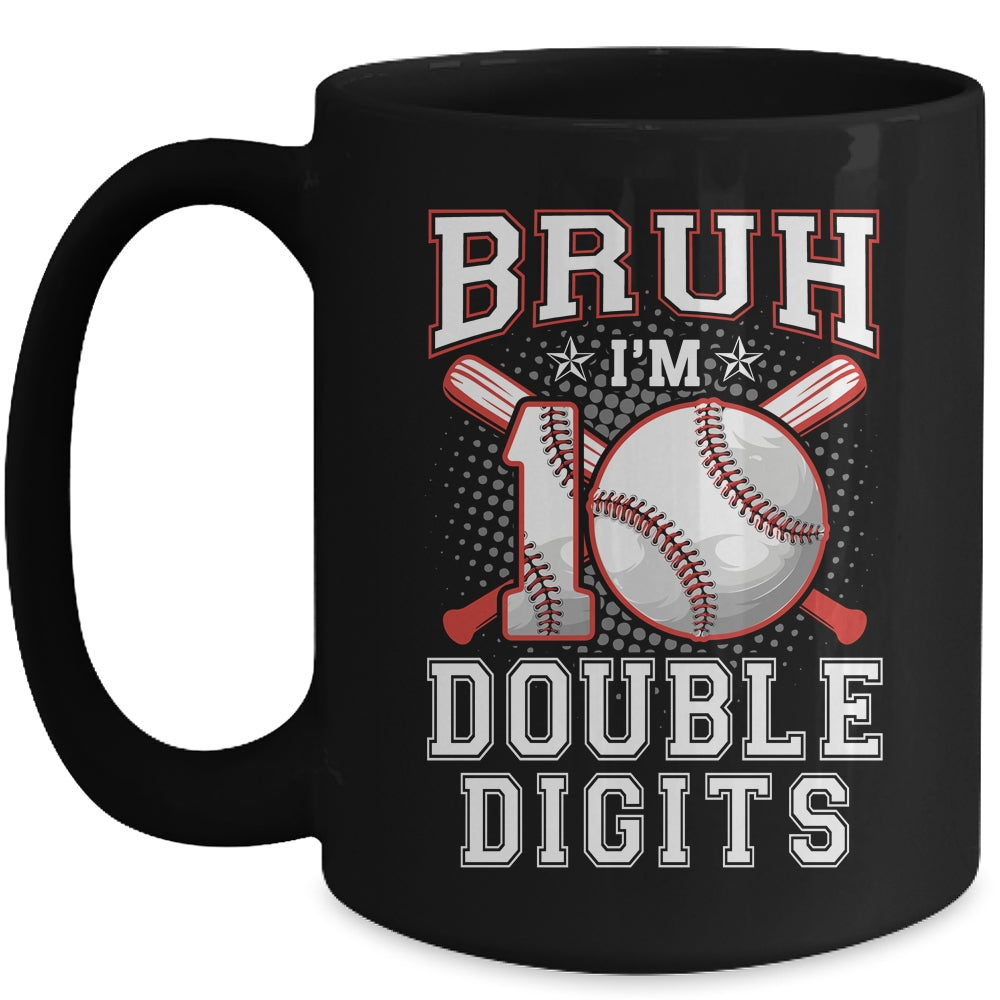 Bruh I'M Double Digits 10Th Birthday 10 Year Old Baseball Mug | siriusteestore