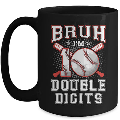 Bruh I'M Double Digits 10Th Birthday 10 Year Old Baseball Mug | siriusteestore