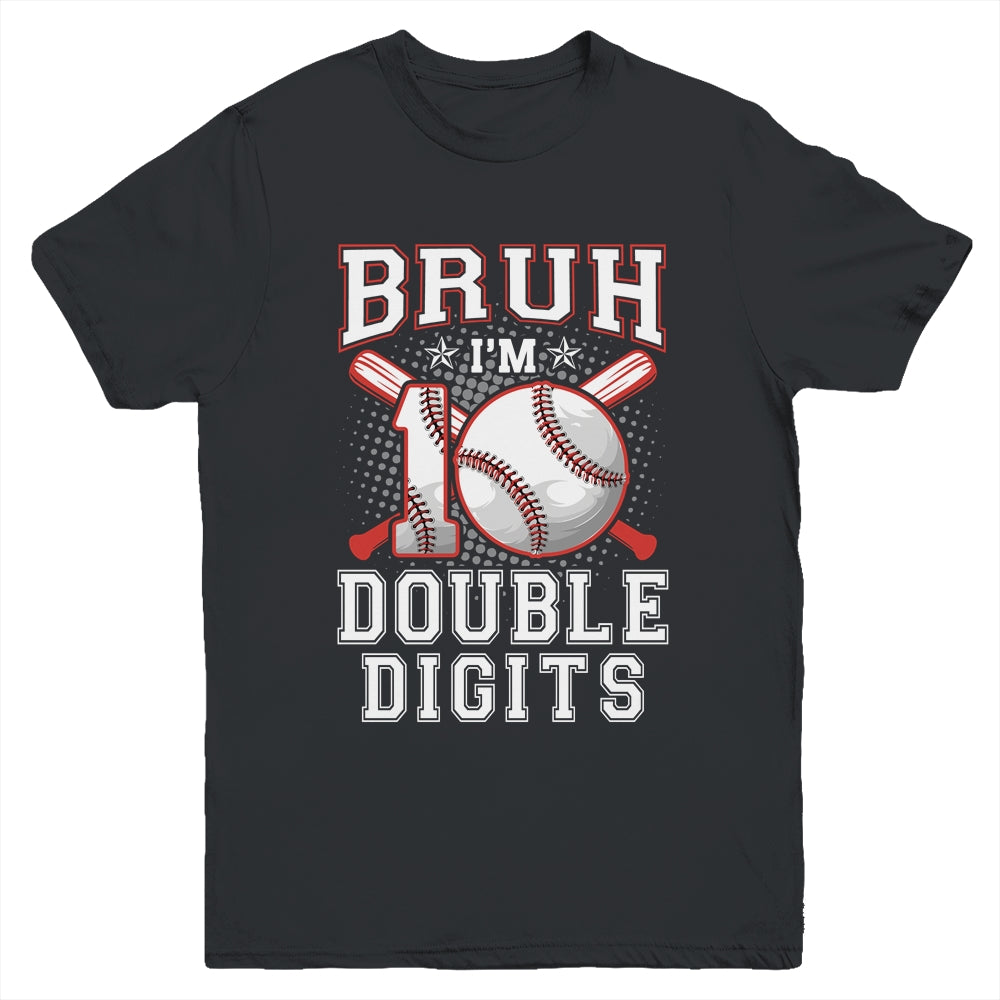 Bruh I'M Double Digits 10Th Birthday 10 Year Old Baseball Youth Shirt | siriusteestore