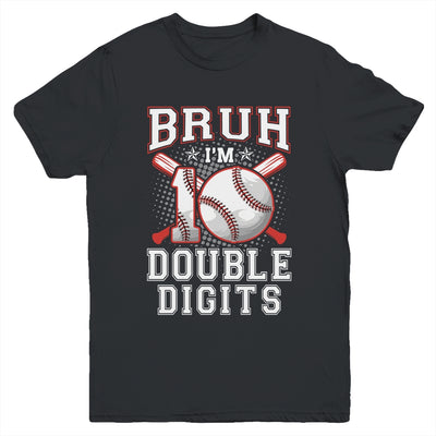 Bruh I'M Double Digits 10Th Birthday 10 Year Old Baseball Youth Shirt | siriusteestore
