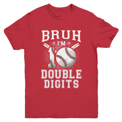 Bruh I'M Double Digits 10Th Birthday 10 Year Old Baseball Youth Shirt | siriusteestore