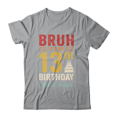 Bruh I'm 13 Official Teenager 13 Year Old Birthday Boy Shirt & Hoodie | siriusteestore