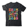 Bruh I'm A Senior Class Of 2025 Graduation Senior Groovy Shirt & Hoodie | siriusteestore