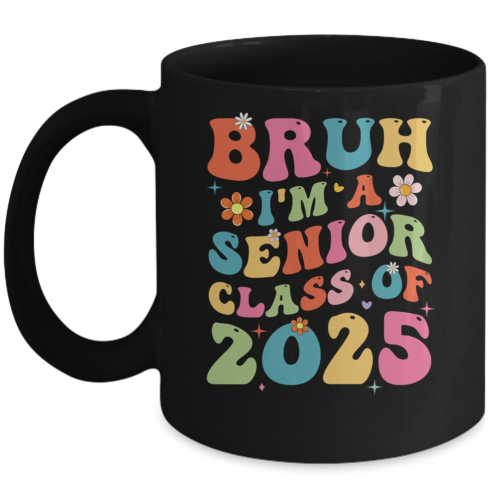 Bruh I'm A Senior Class Of 2025 Graduation Senior Groovy Mug | siriusteestore