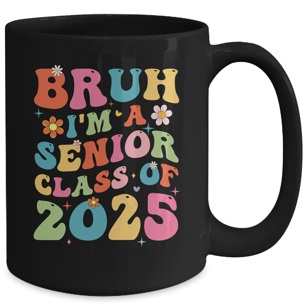 Bruh I'm A Senior Class Of 2025 Graduation Senior Groovy Mug | siriusteestore