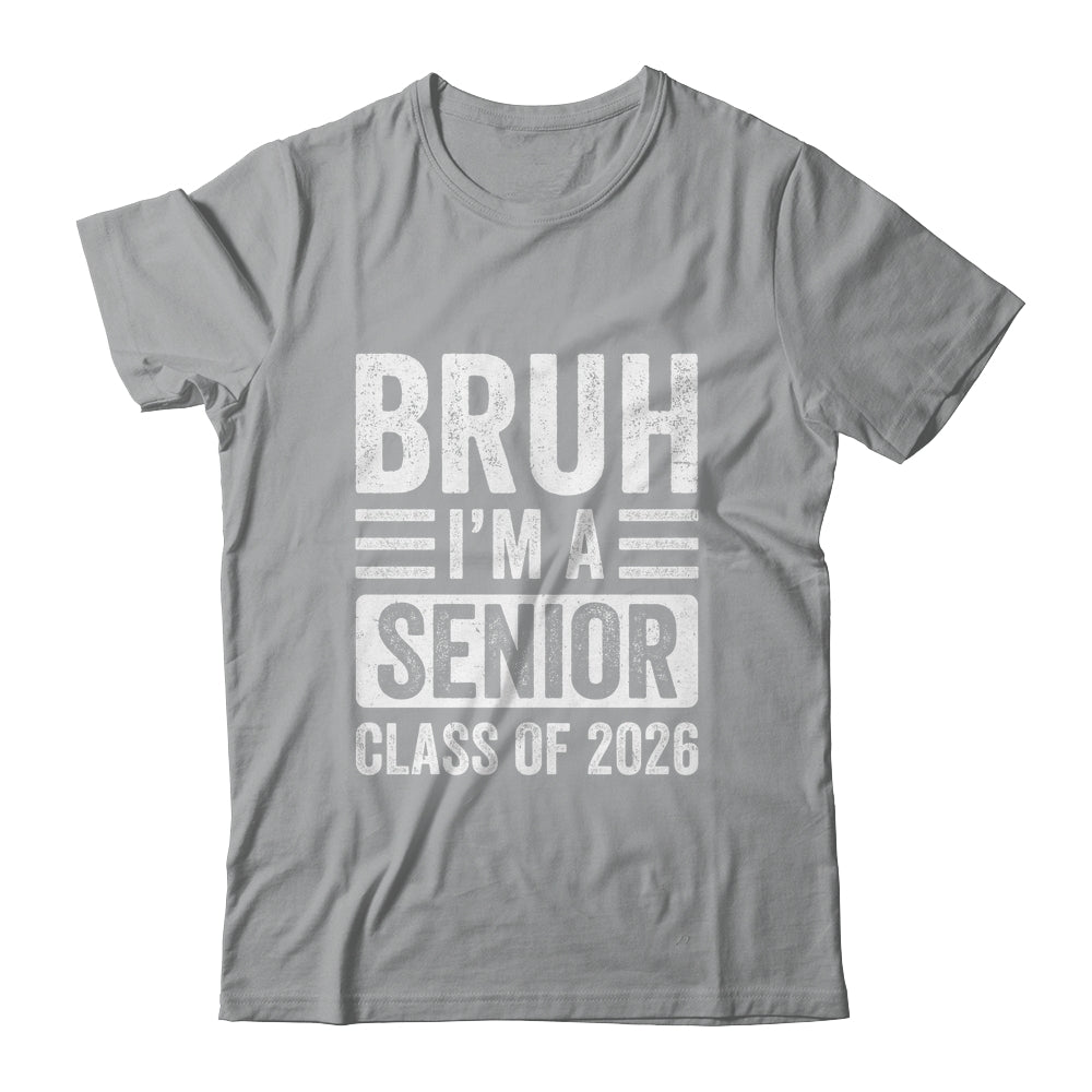 Bruh I'm A Senior Class Of 2026 Graduation 2026 Shirt & Hoodie | siriusteestore